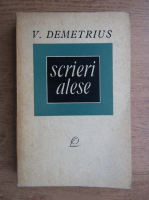 Anticariat: V. Demetrius - Scrieri alese (volumul 1)
