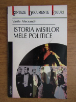 Vasile Alecsandri - Istoria misiilor mele politice