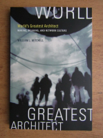 William J. Mitchell - World's greatest architect. Making, meaning and network culture