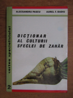 Alecsandru Pascu - Dictionar al culturii sfeclei de zahar