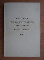 Cahiers de la fondation archives Jean Piaget nr. 1