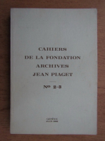 Cahiers de la fondation archives Jean Piaget nr. 2-3