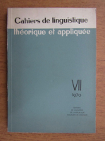 Cahiers de linguistique theorique et appliquee (volumul 7, 1970)