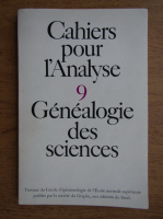 Cahiers pour l'Analyse, genealogie des sciences (volumul 9)