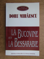 Doru Mihaescu - La Bucovine et la Bessarabie