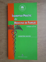 Anticariat: Dumitru Matei - Indreptar practic de medicina in familie