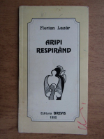 Florian Lazar - Aripi respirand