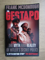 Frank McDonough - The Gestapo. The myth and reality of Hitler's secret police