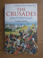 Geoffrey Hindley - A brief history of the crusades