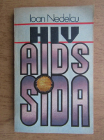 Anticariat: Ioan Nedelcu - HIV. AIDS. SIDA