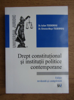 Iulian Teodoroiu, Simona Maya Teodoroiu - Drept constitutional si institutii politice contemporane