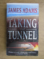 James Adams - Taking the tunnel