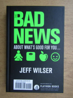 Jeff Wisler - The bad news about what's good for you. The good news about what's for you