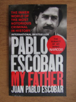 Juan Pablo Escobar - Pablo Escobar, my father