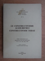 Le constructivisme aujourd'hui. Constructivism today
