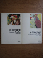 Le langage. Litterature et linguistique. Philosophie et sciences humaines (volumul 1 si 2)