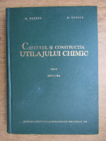 M. Renert - Calculul si constructia utilajului chimic (Volumul 1)