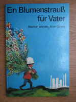 Manfred Weinert - Ein Blumenstrauss fur Vater