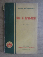 Mateiu Ion Caragiale - Craii de Curtea-Veche (1943)