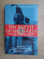 Nigel Jones - A brief history of the birth of the nazis