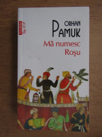 Orhan Pamuk - Ma numesc Rosu