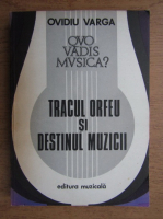 Ovidiu Varga - Tracul Orfeu si destinul muzicii