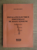 Paul Dinculescu - Instalatii electrice industriale de joasa tensiune