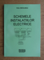 Paul Dinculescu - Schemele instalatiilor electrice