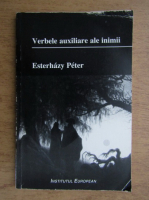 Peter Esterhazy - Verbele auxiliare ale inimii