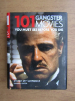 Steven Jay Schneider - 101 gangster movies you must see before you die