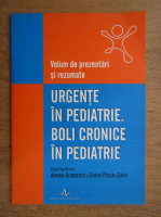 Urgente in pediatrie. Boli cronice in pediatrie. Volum de prezentari si rezumate