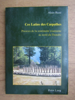 Alain Ruze - Ces latins des Carpathes