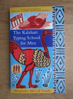 Alexander McCall Smith - The Kalahari typing school for men