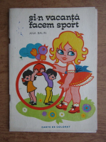 Ana Balin - Si-n vacanta facem sport