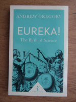 Andrew Gregory - Eureka! The birth of science