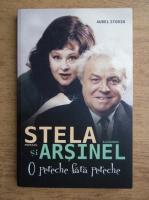 Aurel Storin - Stela Popescu si Arsinel Alexandru. O pereche fara pereche