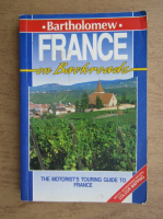 Bartholomew. France on Backroads. The motorist's touring guide to France