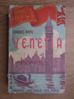 Anticariat: Charles Diehl - Venetia (1940)