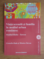 Cornelia Rada - Viata sexuala si familia in mediul urban romanesc