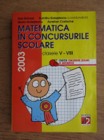 Dan Branzei, Dumitru Golesteanu - Matematica in concursurile scolare. Clasele V-VIII (2003)
