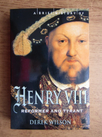 Anticariat: Derek Wilson - Henry VIII