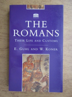 E. Guhl, W. Koner - The romans, their life and customs