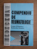 Anticariat: Eugen D. Popescu - Compendiu de reumatologie (1995)