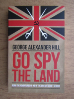 George Alexander Hill - Go spy the land