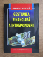 Georgeta Vintila - Gestiunea financiara a intreprinderii
