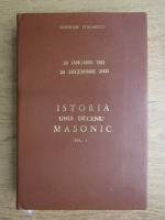 Gheorghe Comanescu - Istoria unui deceniu masonic (volumul 1)