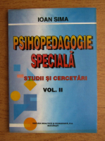 Ioan Sima - Psihopedagogie speciala. Studii si cercetari (volumul 2)