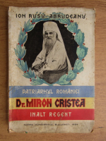 Ion Rusu Abrudeanu - Inalt prea sfintia sa Patriarhul Romaniei Dr. Miron Cristea inalt regent. Omul si faptele (1929)