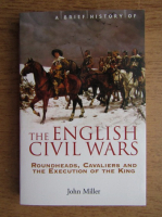 John Miller - A brief history of the English Civil Wars