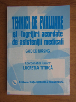 Anticariat: Lucretia Titirca - Tehnici de evaluare si ingrijiri acordate de asistentii medicali